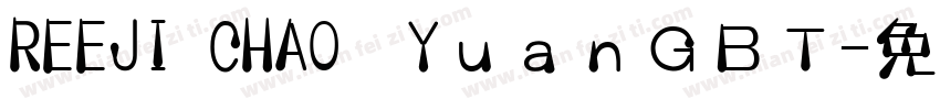 REEJI CHAO　YｕａｎＧＢＴ字体转换